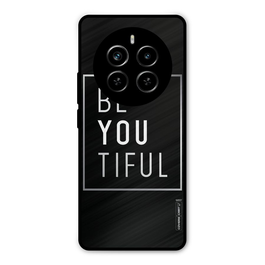 Be You Beautiful Metal Back Case for Realme P1 Pro