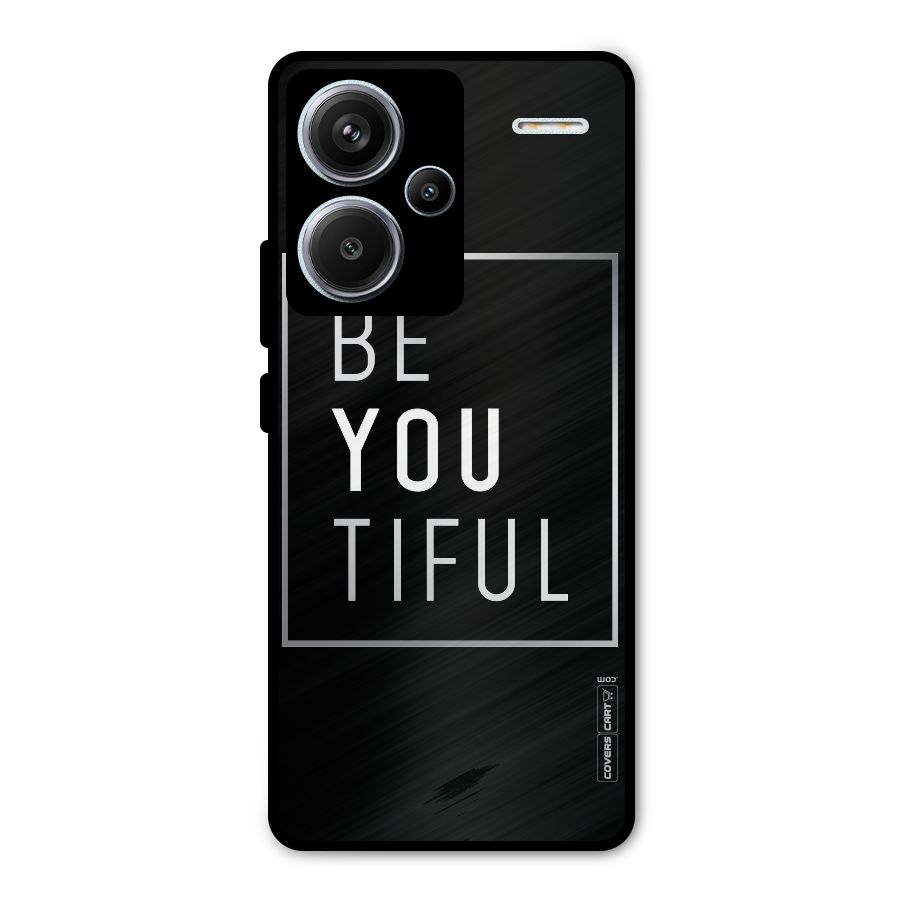 Be You Beautiful Metal Back Case for Redmi Note 13 Pro Plus