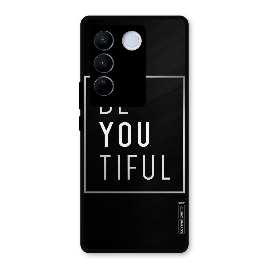 Be You Beautiful Metal Back Case for Vivo V27