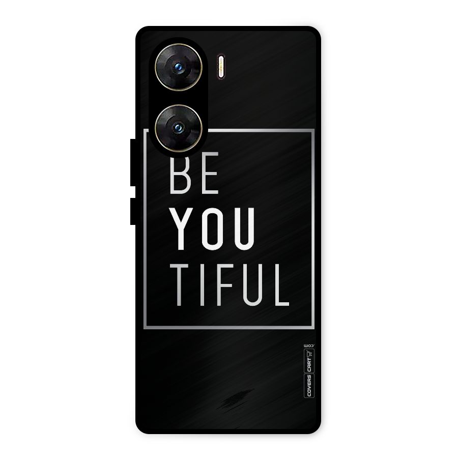Be You Beautiful Metal Back Case for Vivo V29e