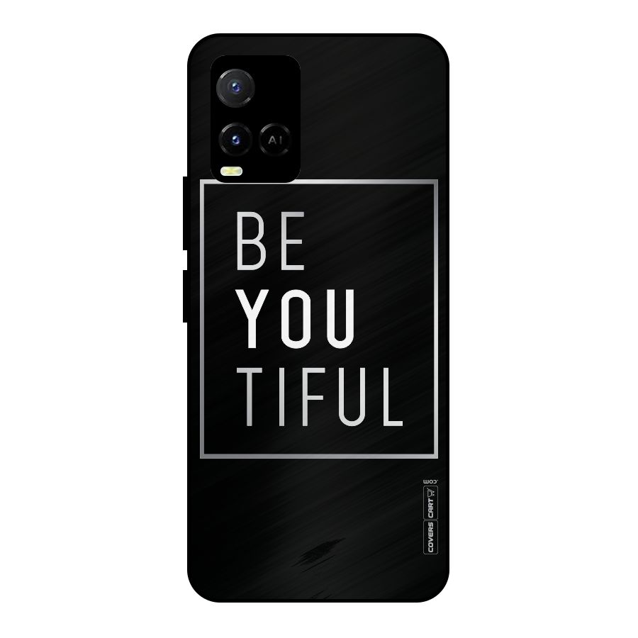 Be You Beautiful Metal Back Case for Vivo Y21G
