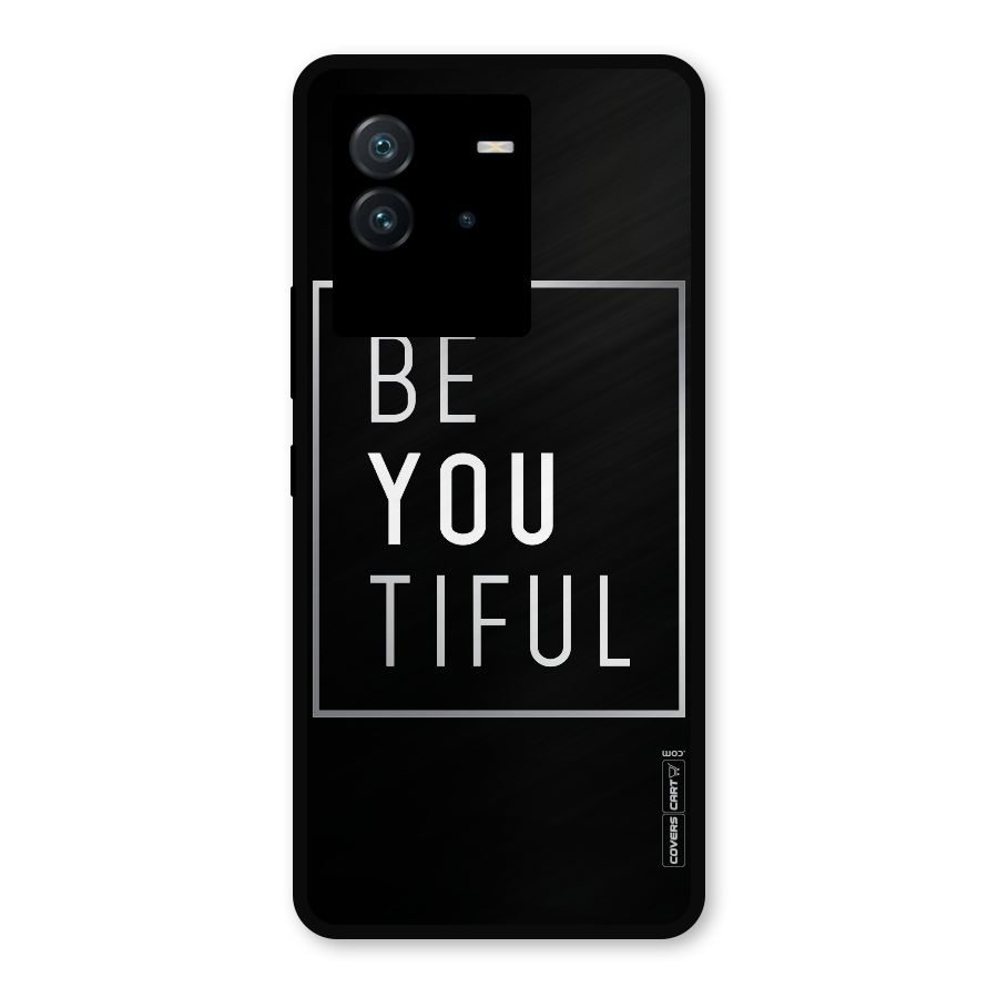 Be You Beautiful Metal Back Case for iQOO Neo 6 5G