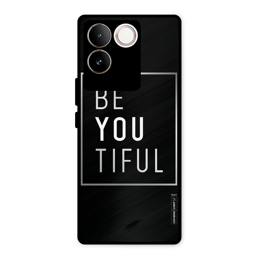 Be You Beautiful Metal Back Case for iQOO Z7 Pro