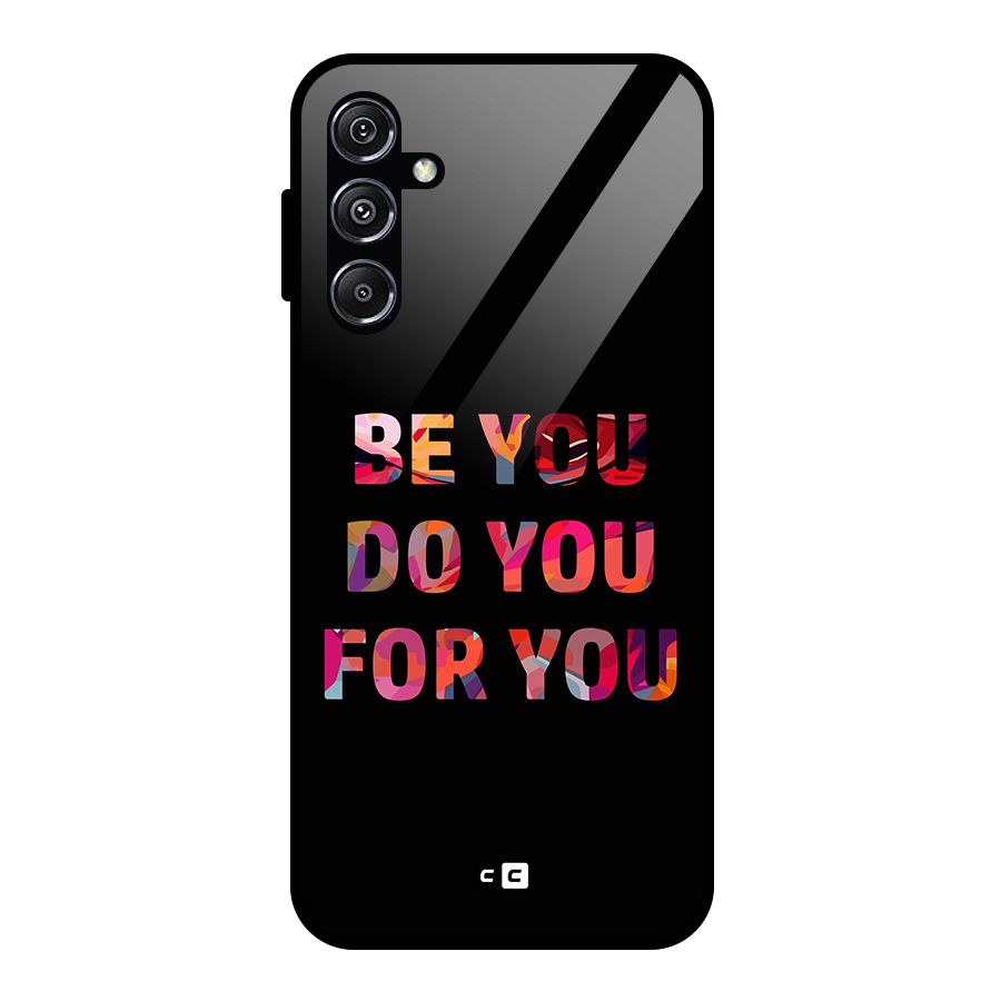 Be You Do You For You Glass Back Case for Galaxy M34 5G