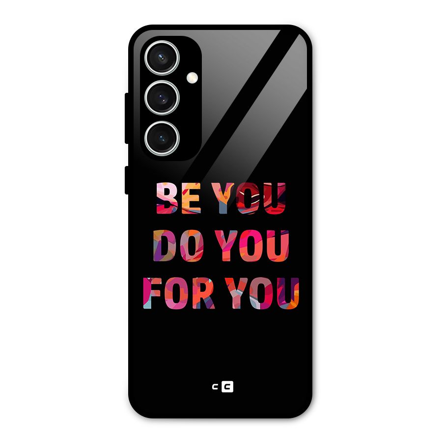 Be You Do You For You Glass Back Case for Galaxy S23 FE