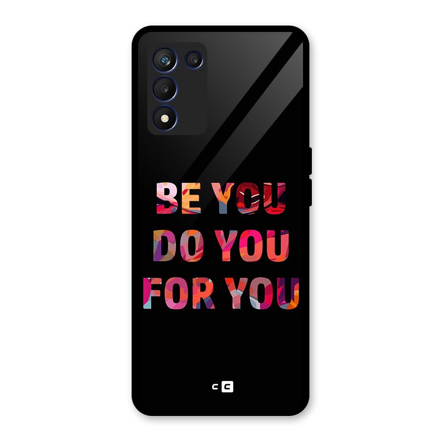 Be You Do You For You Glass Back Case for Realme 9 5G Speed