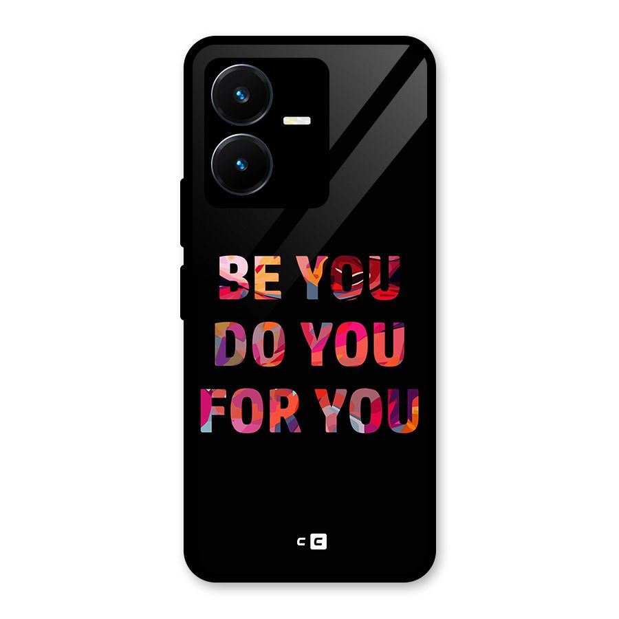 Be You Do You For You Glass Back Case for Vivo Y22s