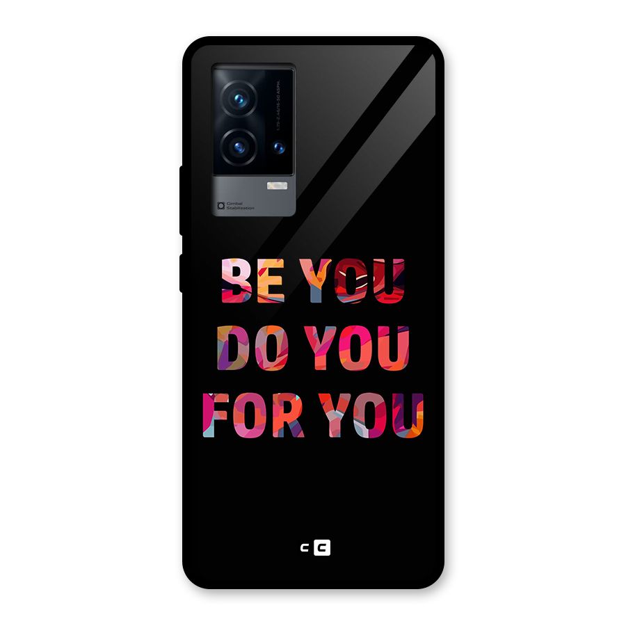 Be You Do You For You Glass Back Case for iQOO 9 5G
