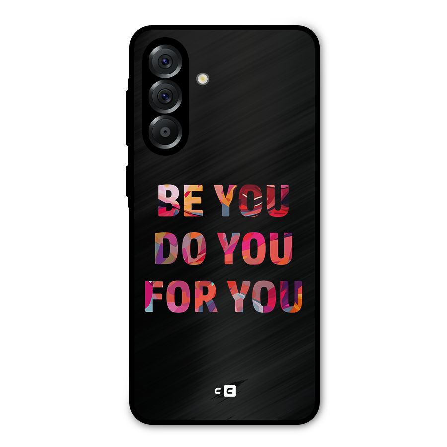 Be You Do You For You Metal Back Case for Galaxy A36