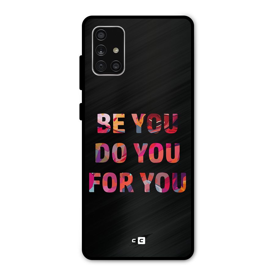 Be You Do You For You Metal Back Case for Galaxy A71