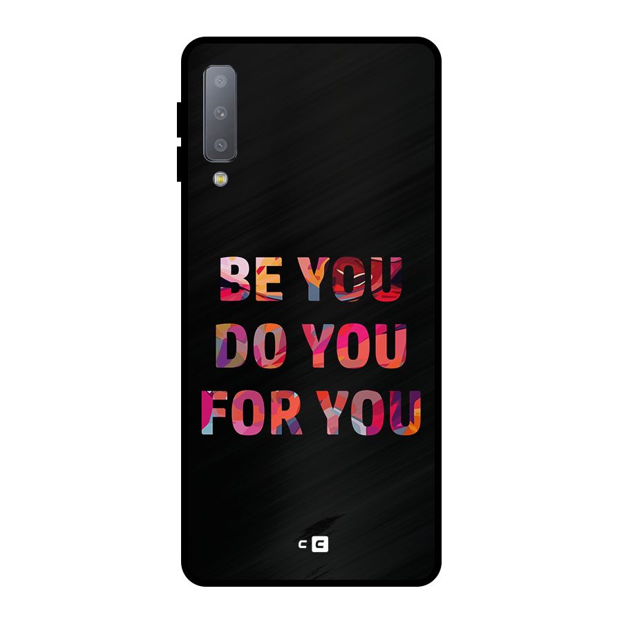 Be You Do You For You Metal Back Case for Galaxy A7 (2018)