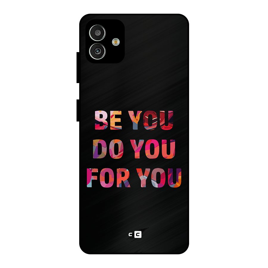 Be You Do You For You Metal Back Case for Galaxy M13 5G