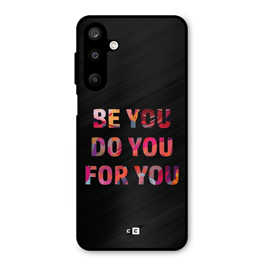 Be You Do You For You Metal Back Case for Galaxy M16