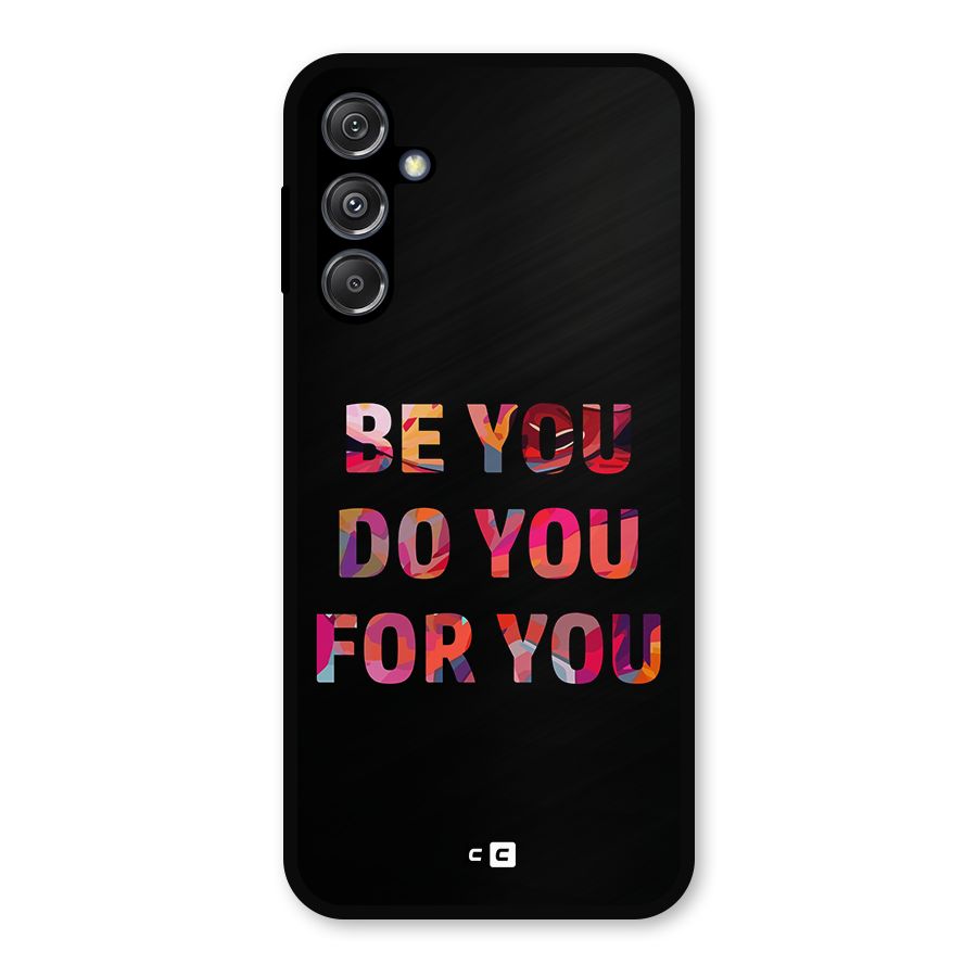 Be You Do You For You Metal Back Case for Galaxy M34 5G