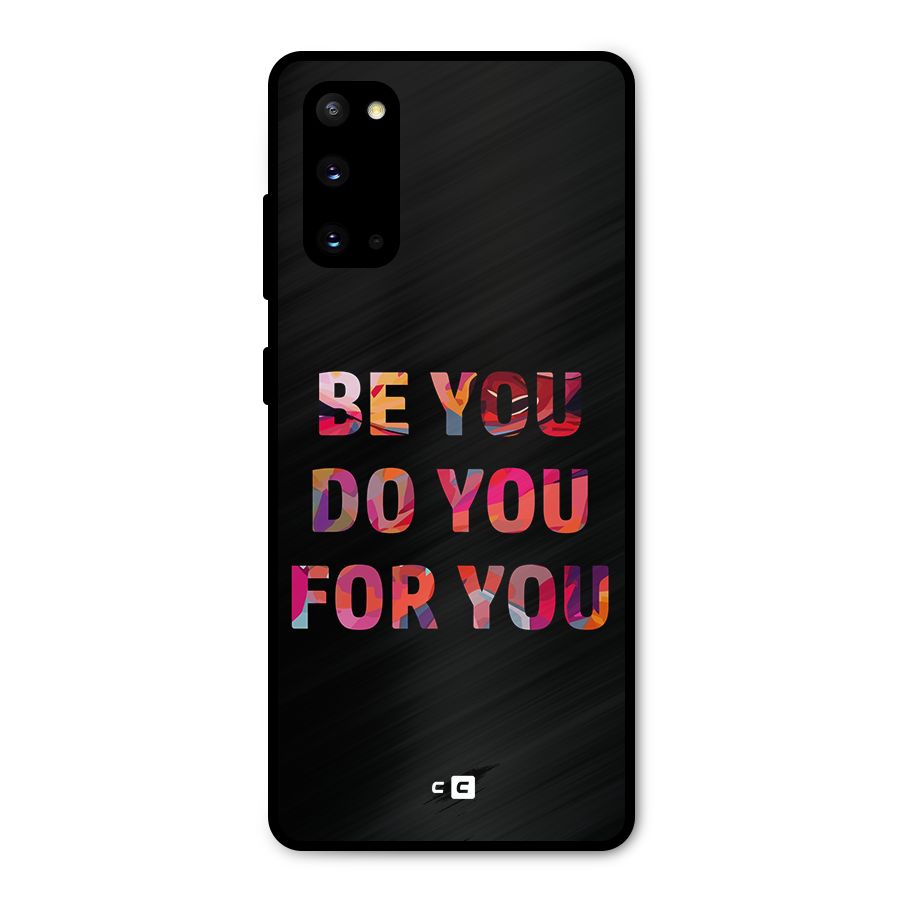 Be You Do You For You Metal Back Case for Galaxy S20