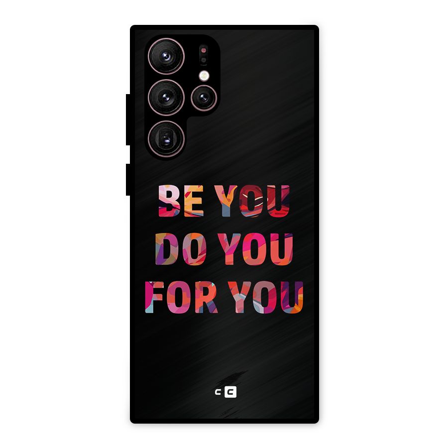 Be You Do You For You Metal Back Case for Galaxy S22 Ultra 5G