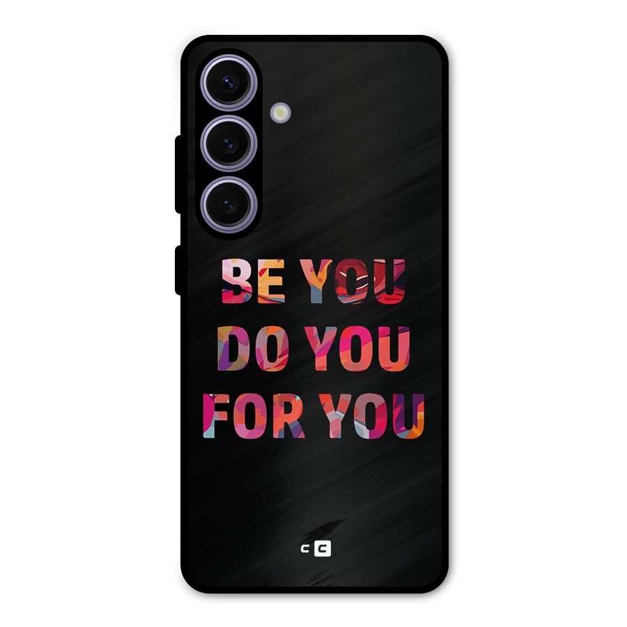 Be You Do You For You Metal Back Case for Galaxy S24