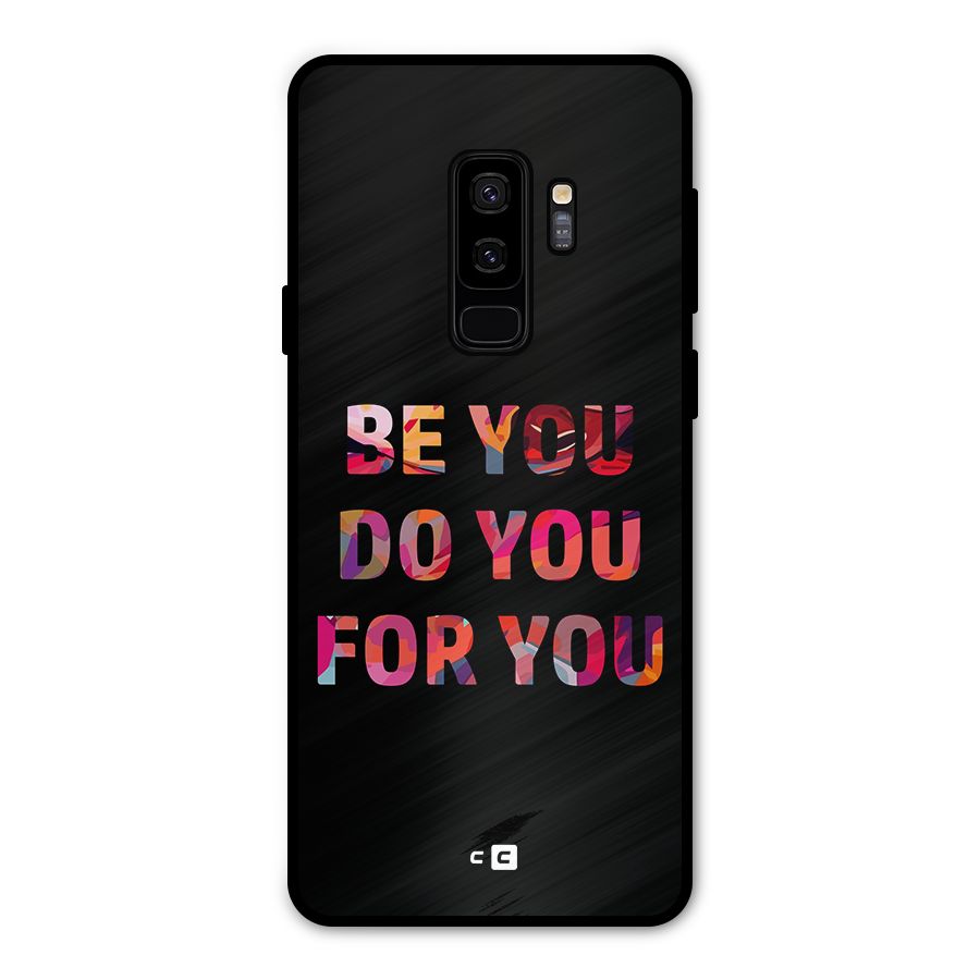 Be You Do You For You Metal Back Case for Galaxy S9 Plus