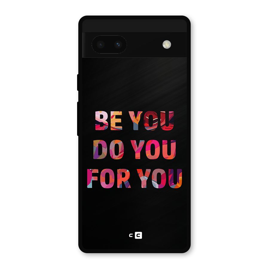 Be You Do You For You Metal Back Case for Google Pixel 6a