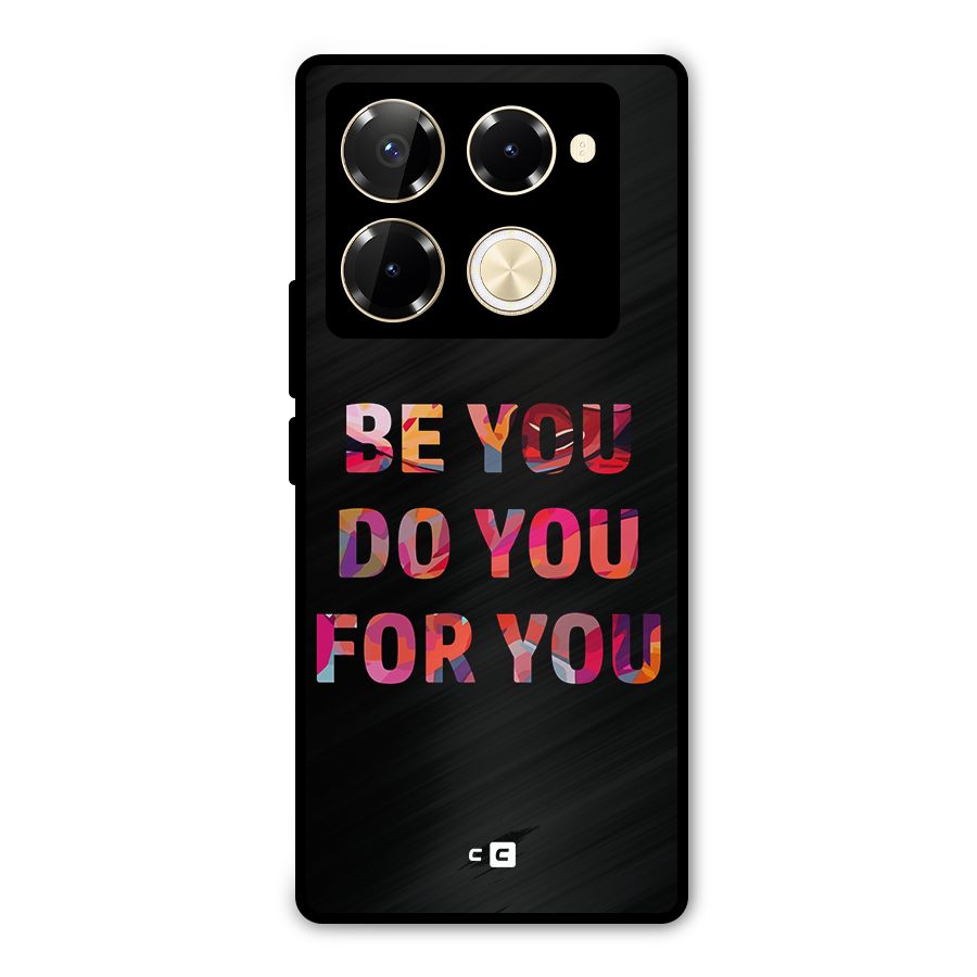Be You Do You For You Metal Back Case for Infinix Note 40 Pro Plus