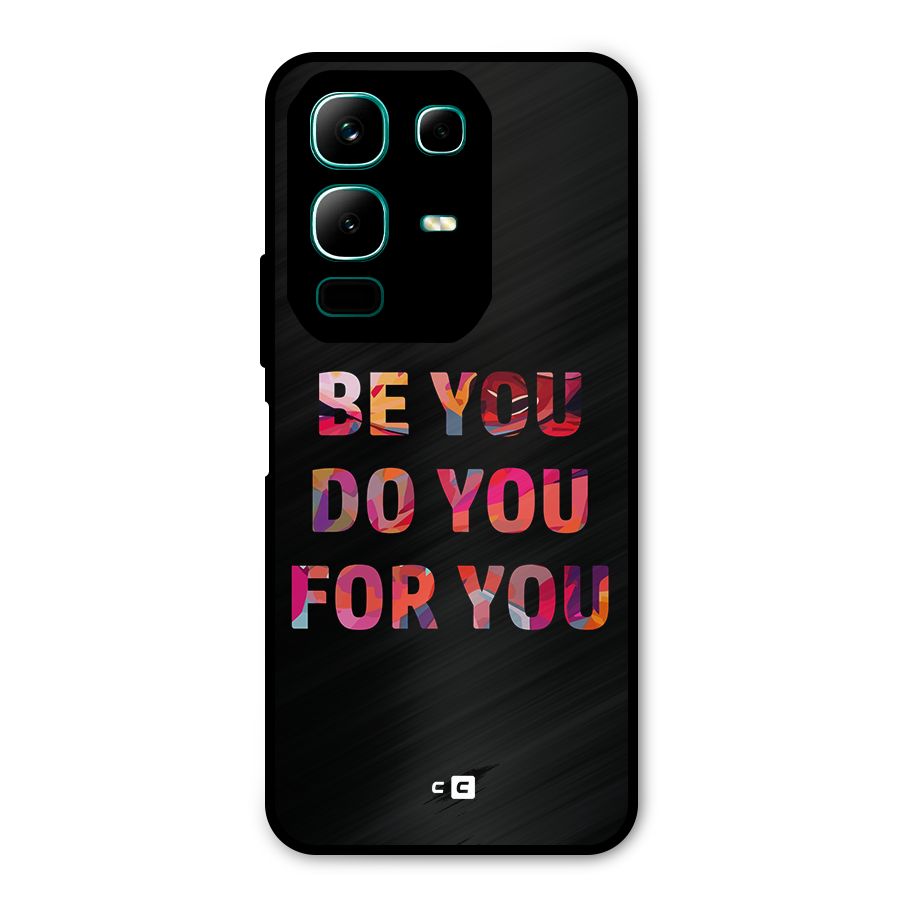 Be You Do You For You Metal Back Case for Infinix Note 50x