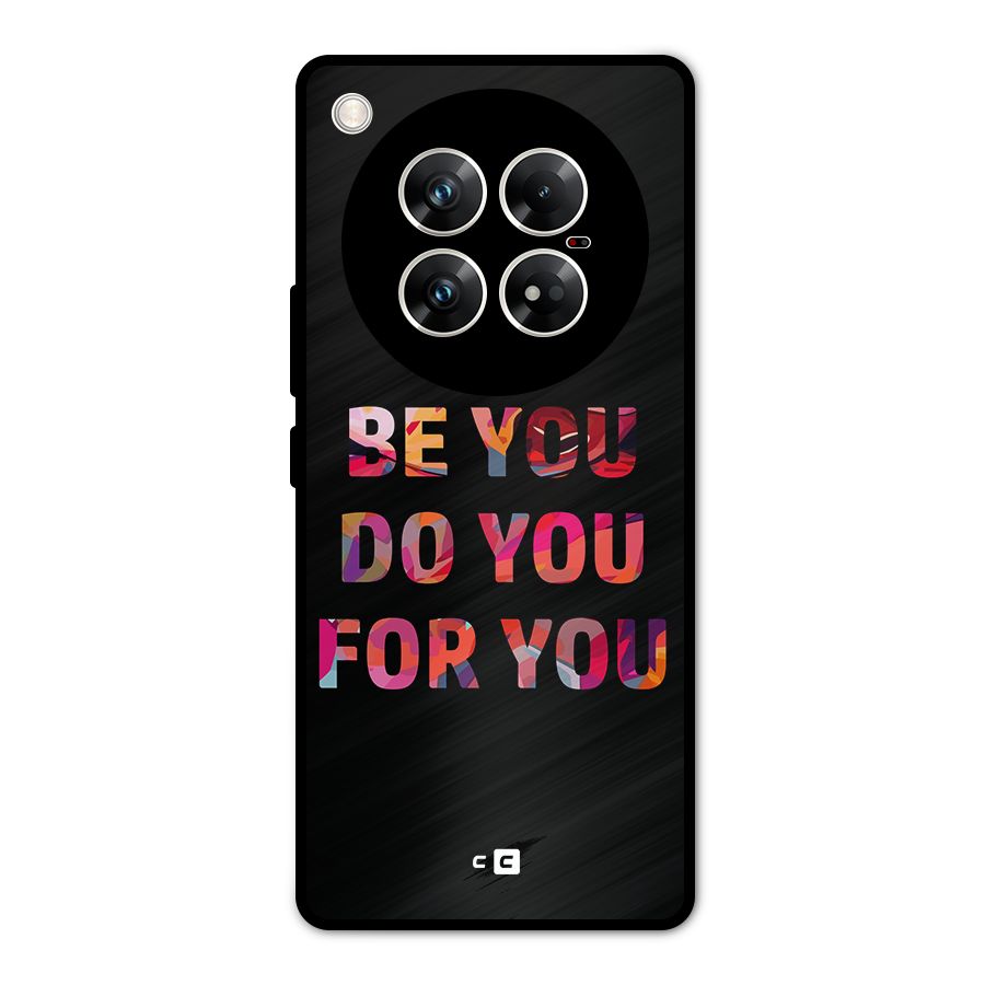 Be You Do You For You Metal Back Case for Infinix Zero 40 5G