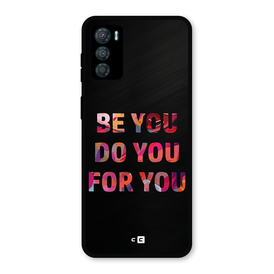 Be You Do You For You Metal Back Case for Moto G42
