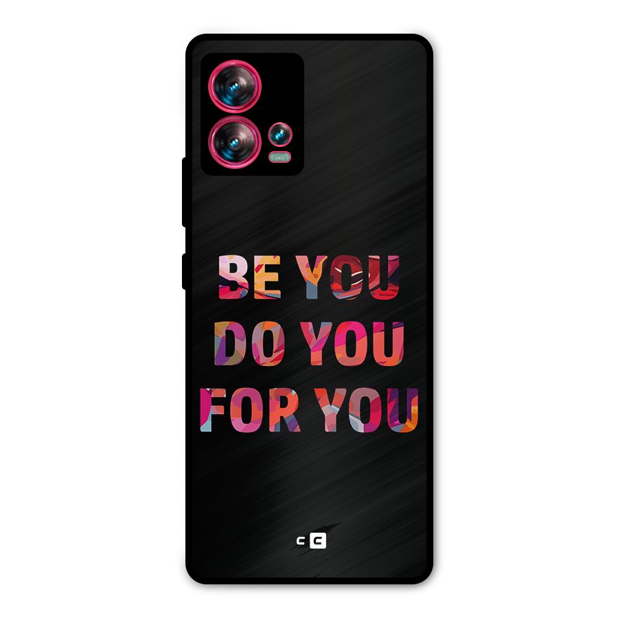 Be You Do You For You Metal Back Case for Motorola Edge 30 Fusion