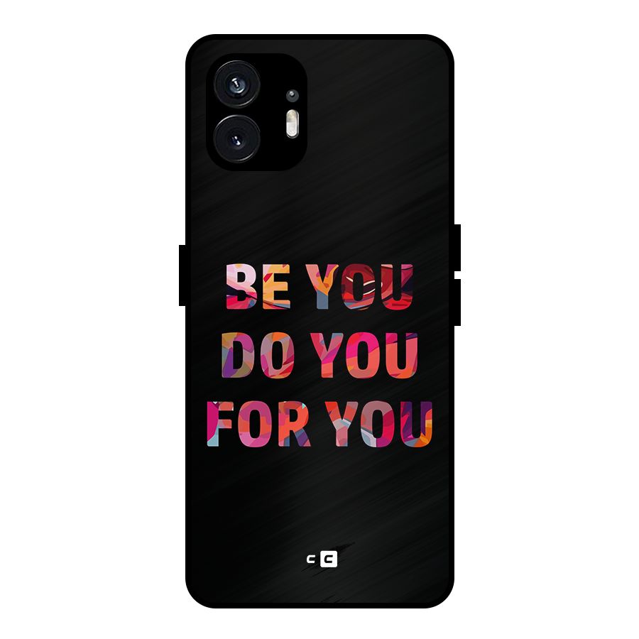 Be You Do You For You Metal Back Case for Nothing Phone 2