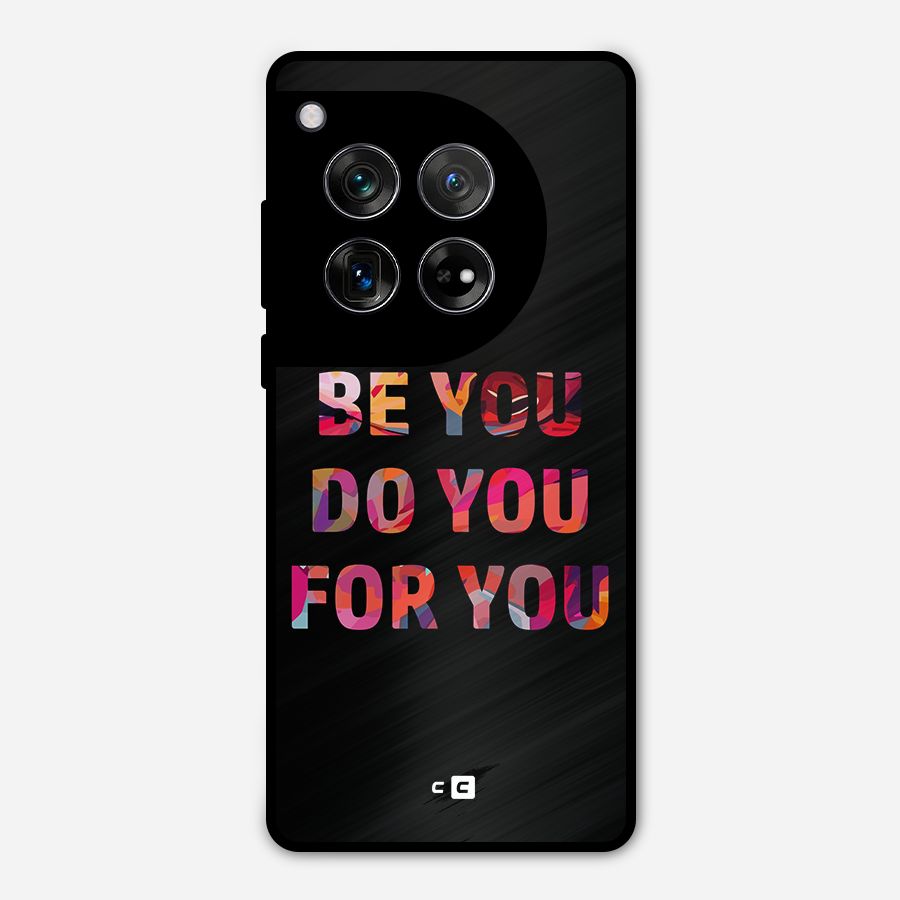 Be You Do You For You Metal Back Case for OnePlus 12