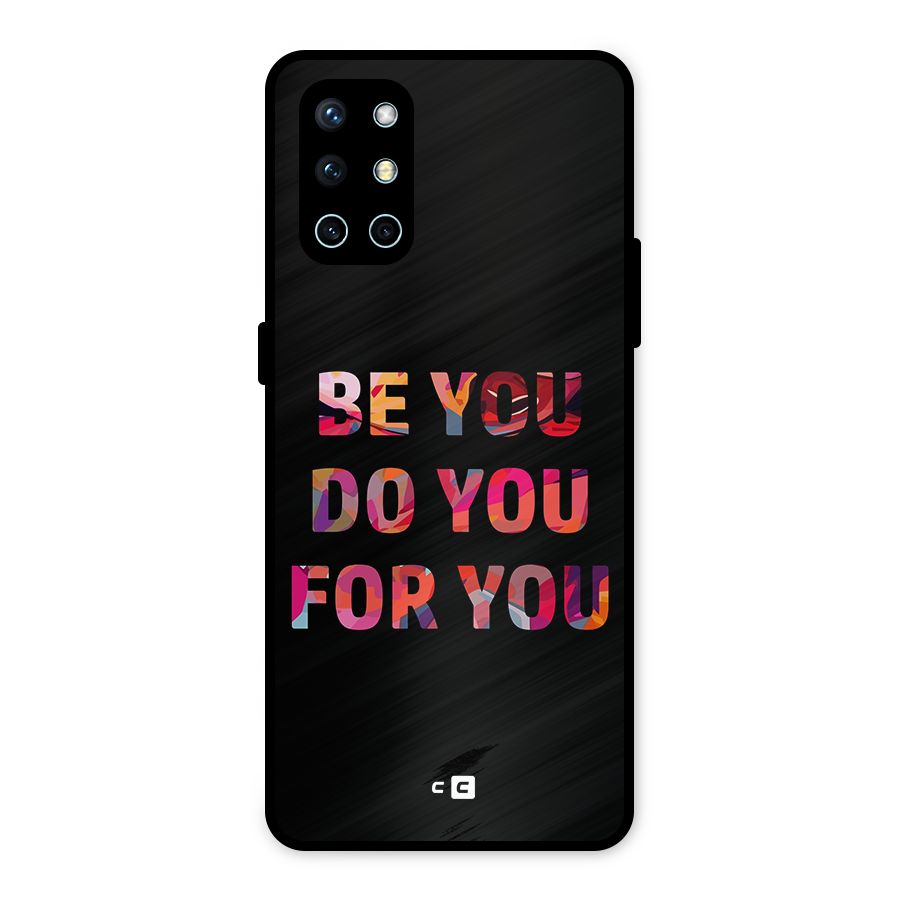 Be You Do You For You Metal Back Case for OnePlus 9R