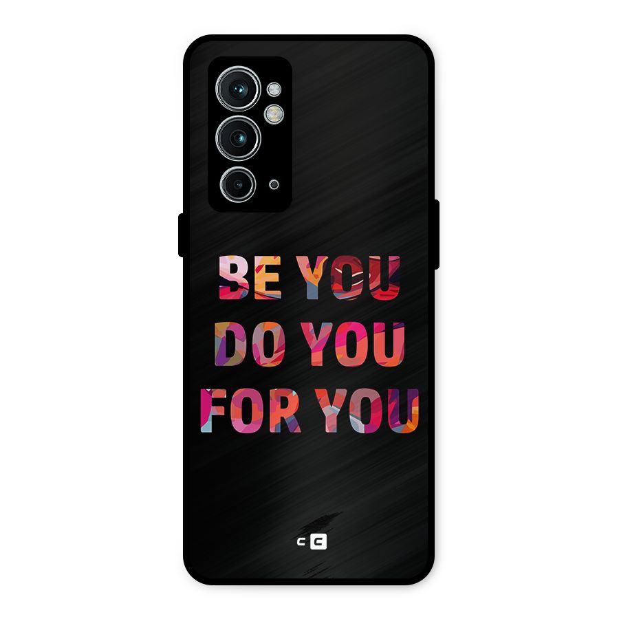 Be You Do You For You Metal Back Case for OnePlus 9RT 5G