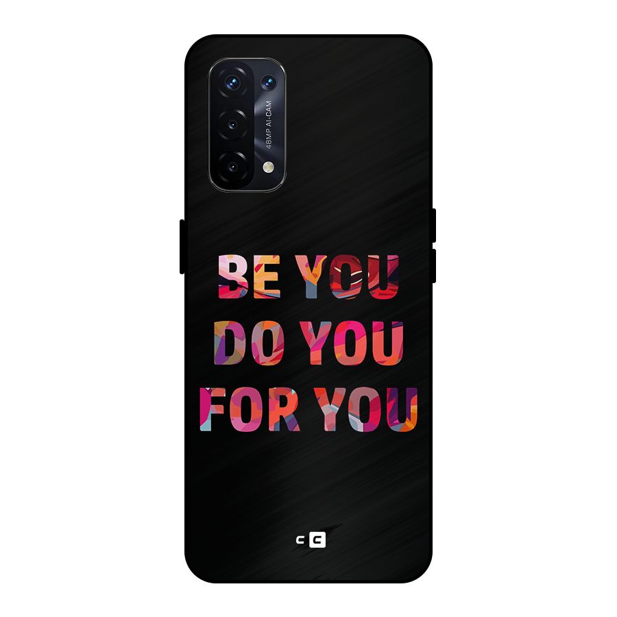Be You Do You For You Metal Back Case for Oppo A74 5G
