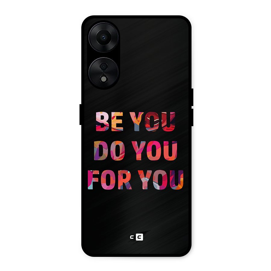 Be You Do You For You Metal Back Case for Oppo A78 5G