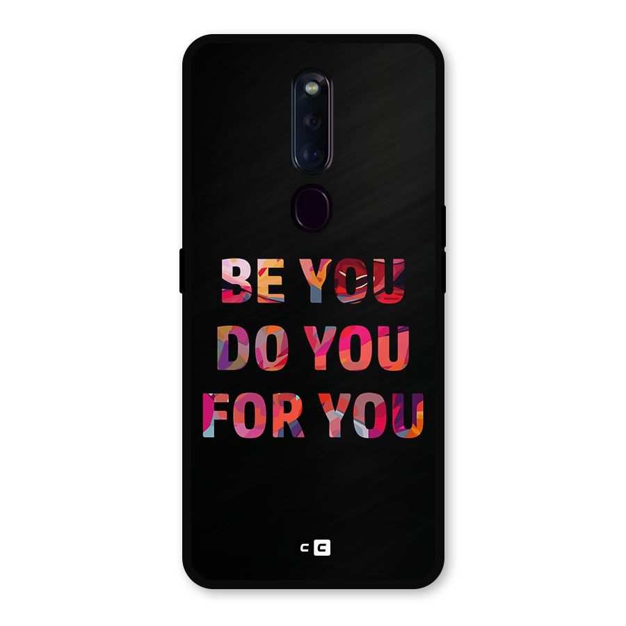 Be You Do You For You Metal Back Case for Oppo F11 Pro