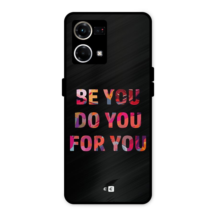 Be You Do You For You Metal Back Case for Oppo F21 Pro 4G