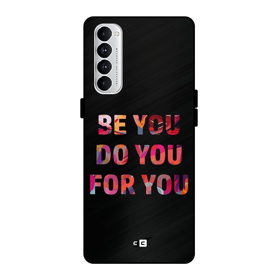 Be You Do You For You Metal Back Case for Oppo Reno4 Pro