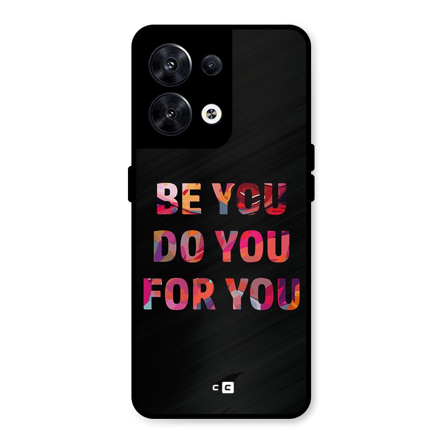 Be You Do You For You Metal Back Case for Oppo Reno8 5G