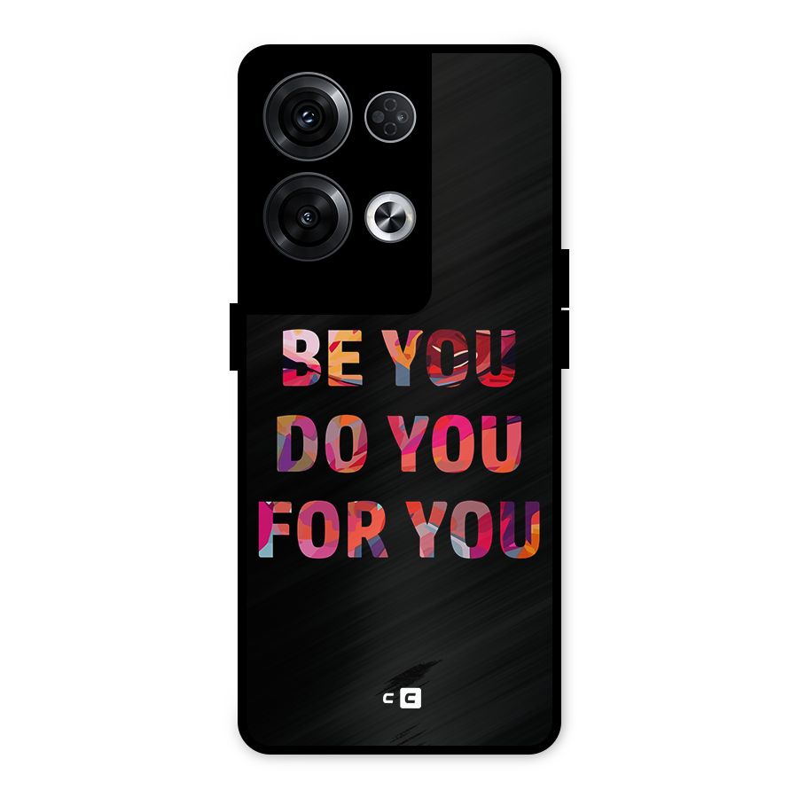 Be You Do You For You Metal Back Case for Oppo Reno8 Pro 5G