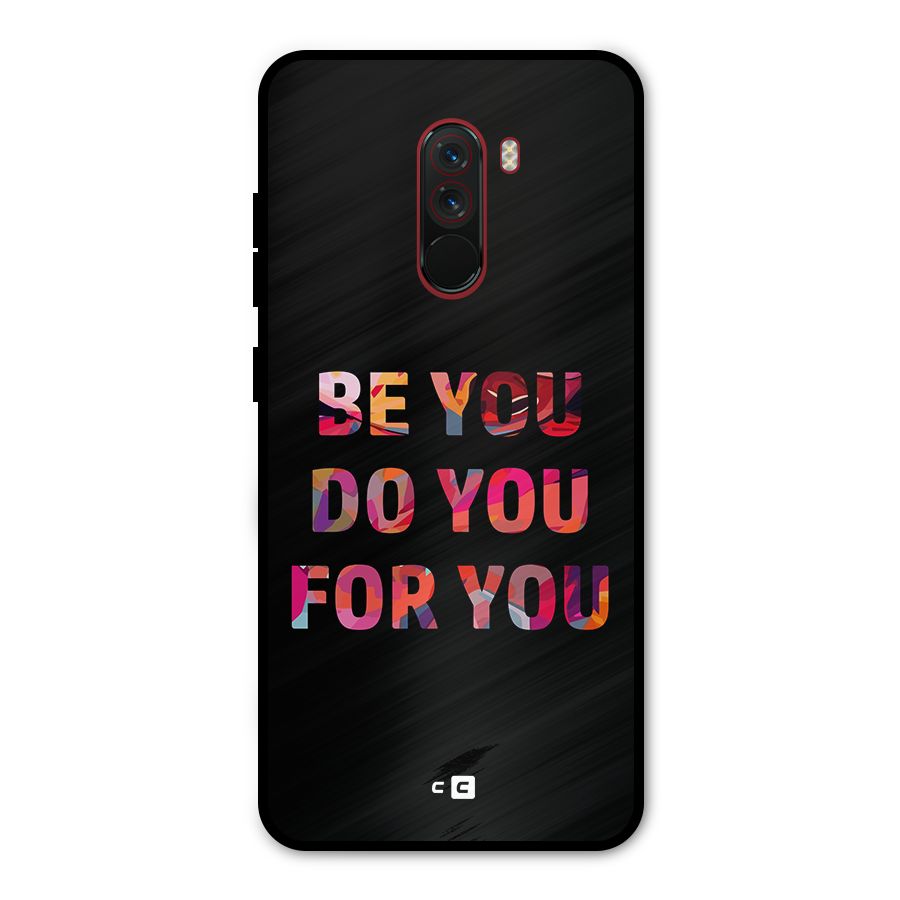 Be You Do You For You Metal Back Case for Poco F1