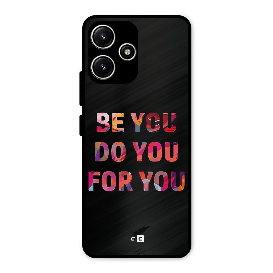Be You Do You For You Metal Back Case for Poco M6 Pro