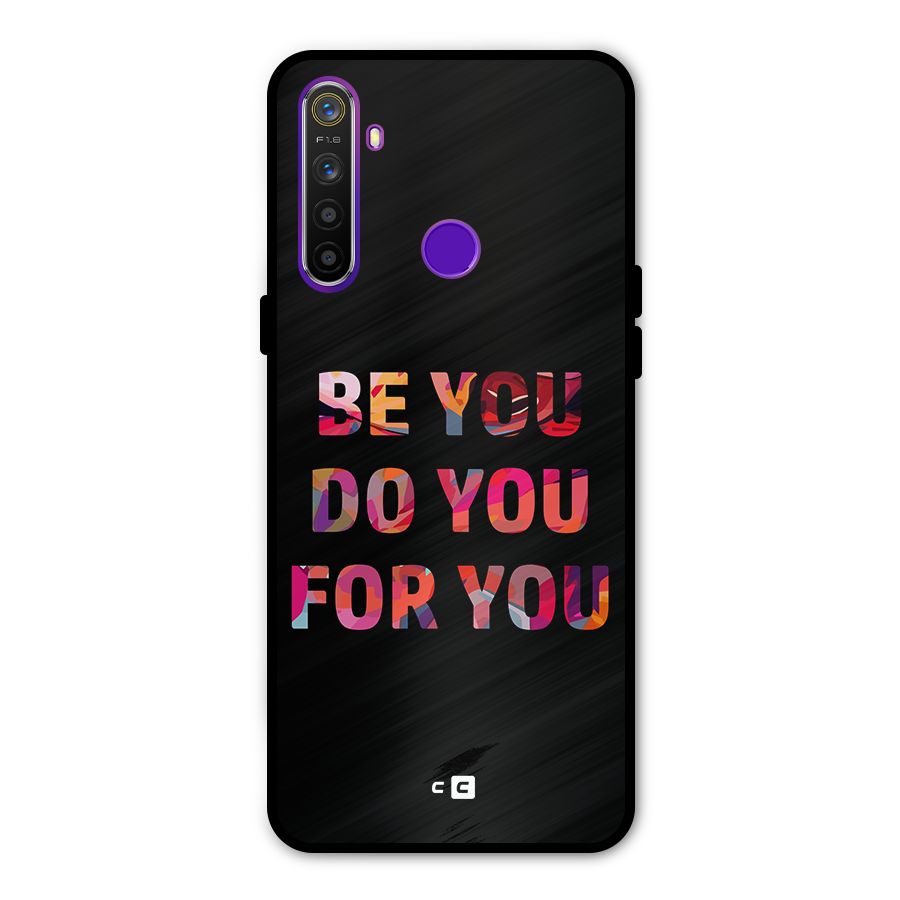 Be You Do You For You Metal Back Case for Realme 5i