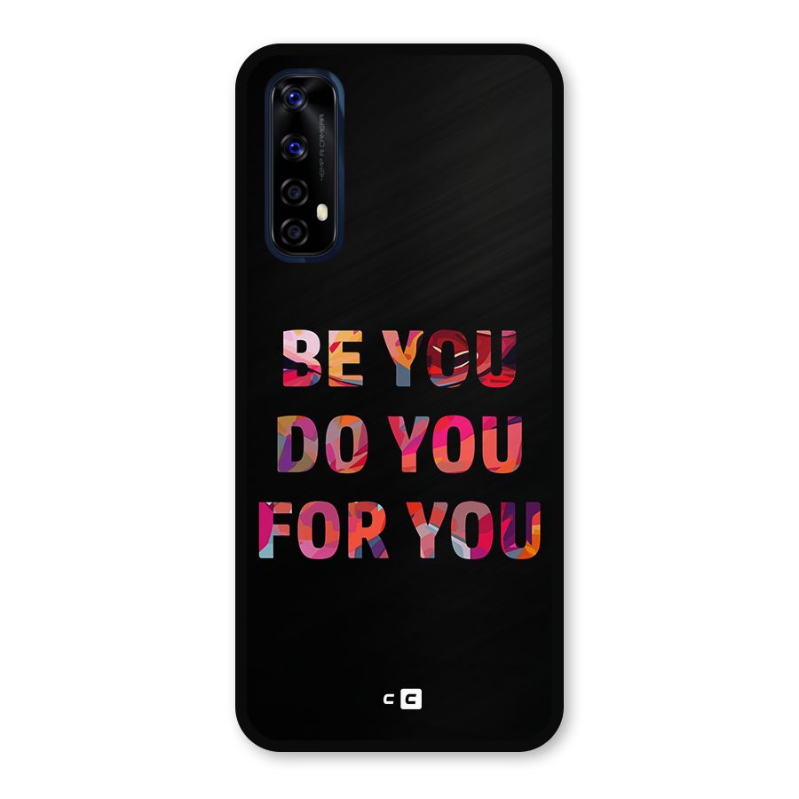 Be You Do You For You Metal Back Case for Realme 7