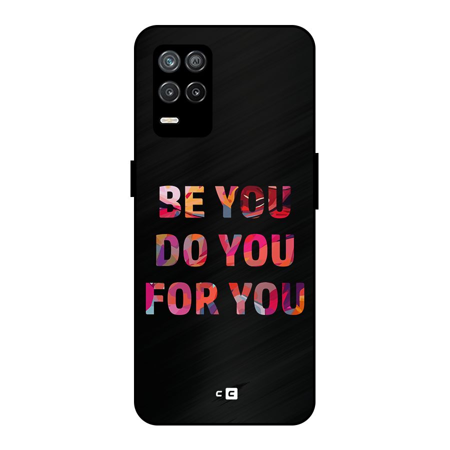 Be You Do You For You Metal Back Case for Realme 8 5G