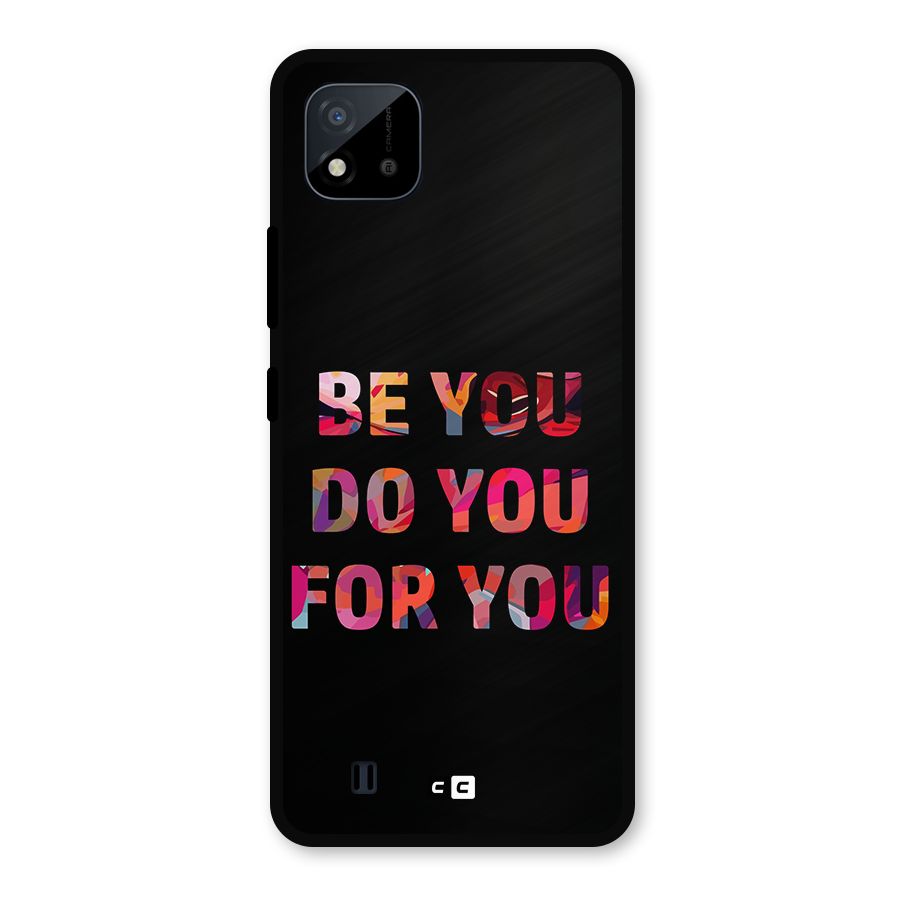 Be You Do You For You Metal Back Case for Realme C11 2021