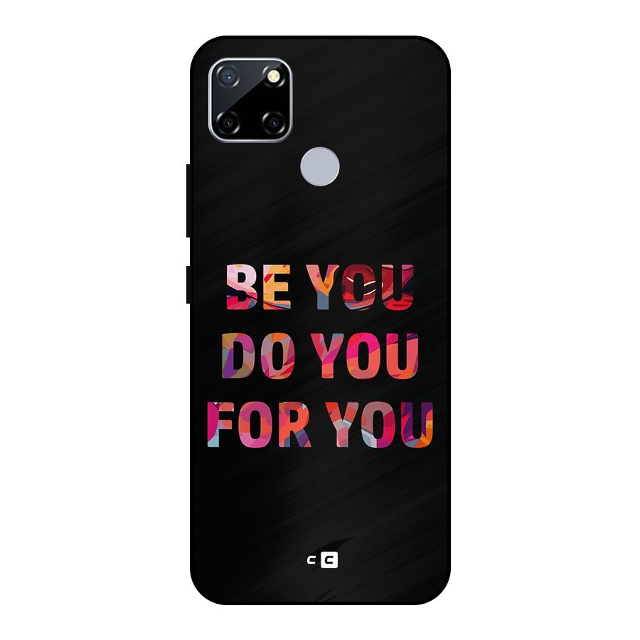 Be You Do You For You Metal Back Case for Realme Narzo 20