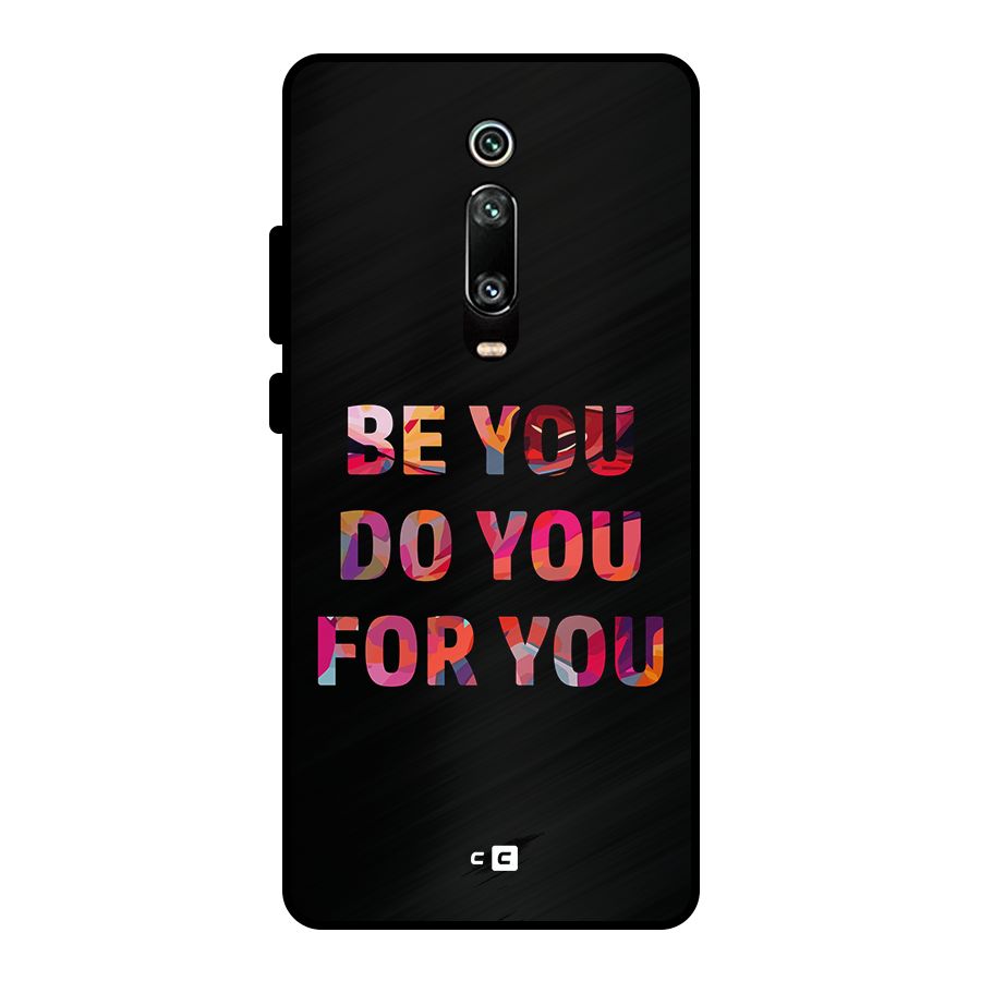 Be You Do You For You Metal Back Case for Redmi K20 Pro