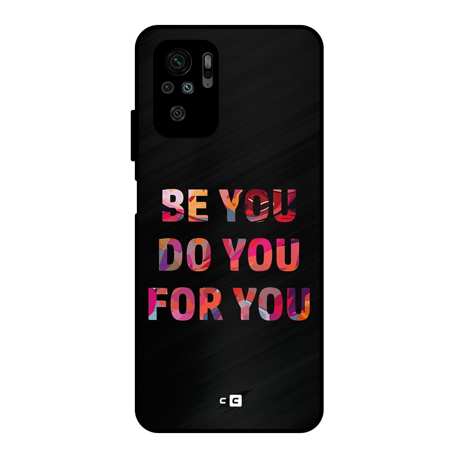 Be You Do You For You Metal Back Case for Redmi Note 10S