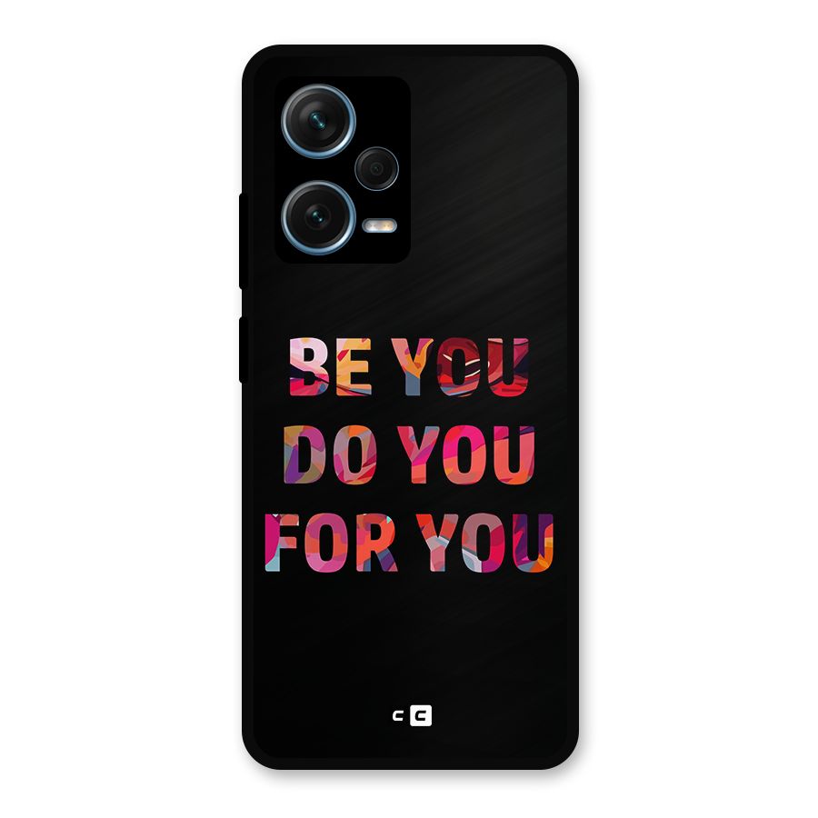 Be You Do You For You Metal Back Case for Redmi Note 12 Pro Plus 5G