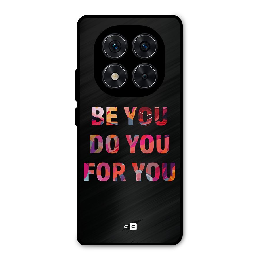 Be You Do You For You Metal Back Case for Redmi Note 14 Pro 5G
